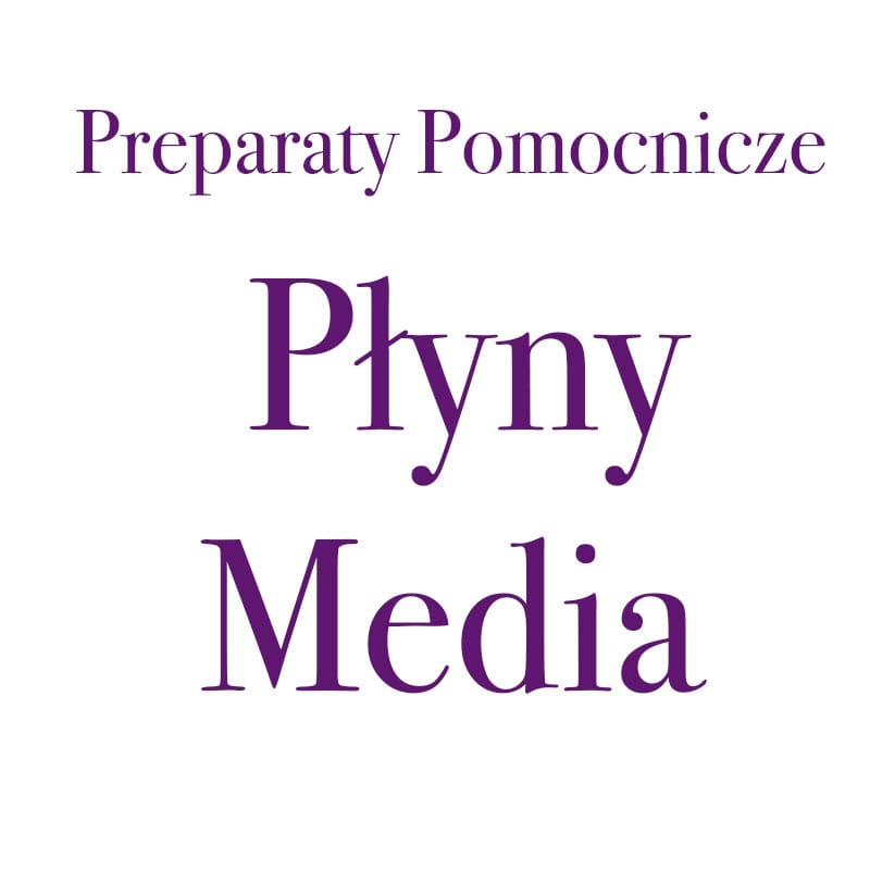 Preparaty pomocnicze Płyny media